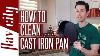 The Easiest Cast Iron Skillet Cleaning Season Your Cast Iron Skillet